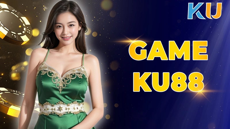 Game KU88 - Sân chơi đẳng cấp với các tựa game cuốn hút 2024 1 Tong-quan-ve-sanh-game-KU88